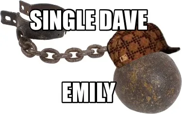 Funny Single Dave Emily