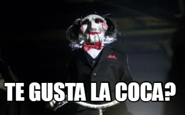 Te gusta la coca?