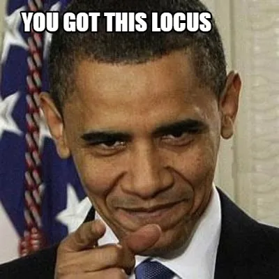 You got this locus