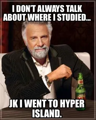 I don’t always talk about where I studied... JK I went to Hyper Island.