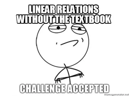 Linear Relations without the textbook