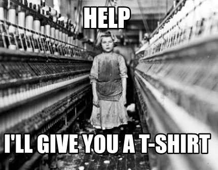 Funny HELP I'll give you a T-shirt