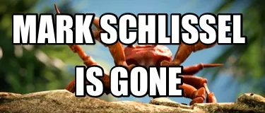 Funny MARK SCHLISSEL IS GONE