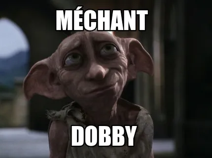 Funny Méchant Dobby