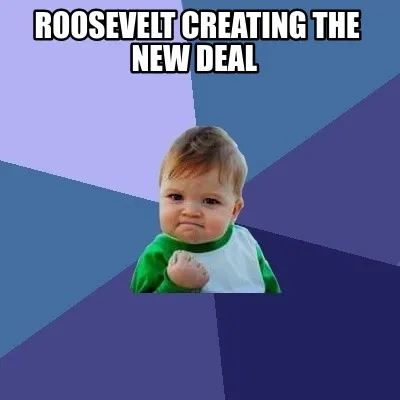 Roosevelt creating the New deal