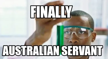 Finally Australian servant