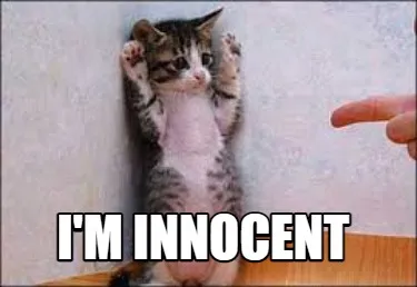 Funny I'm innocent