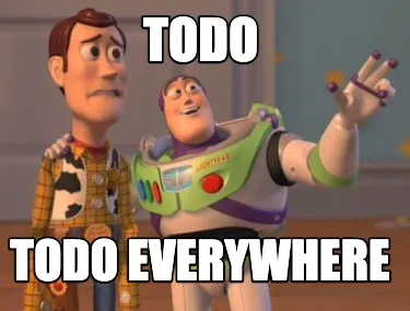 TODO todo everywhere