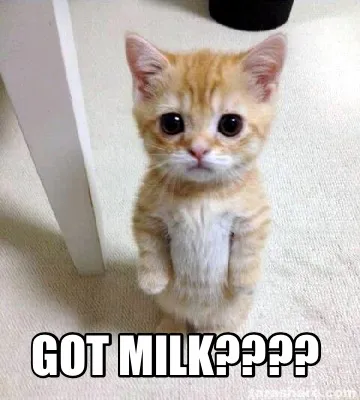 Funny GOT MILK????