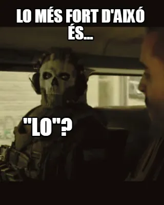 LO MÉS FORT D'AIXÓ ÉS... "LO"?