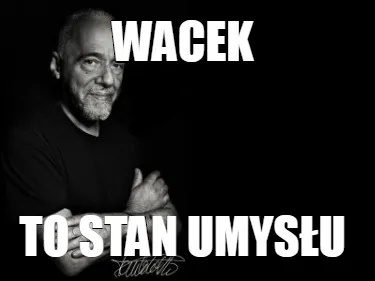 Wacek To Stan Umysu