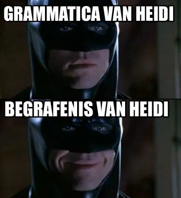 Funny Grammatica van Heidi Begrafenis van Heidi