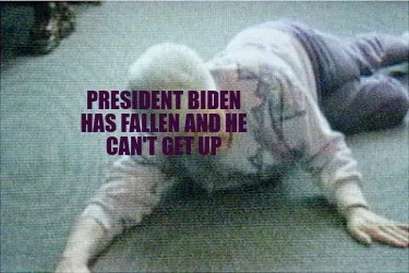 Funny President Biden has fallen and he can't get up