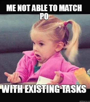Funny Me not able to match PO with existing tasks