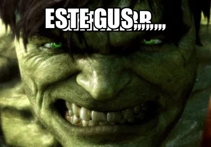 Funny Grrrrrr Este Gus,,,,,,,,