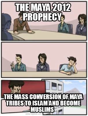 The Maya 2012 Prophecy The Mass Conversion Of Maya Tribes To Islam And Become Mu