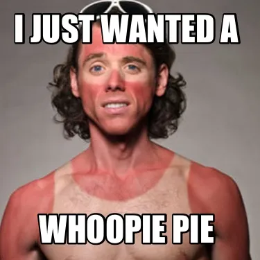 I just wanted a Whoopie Pie