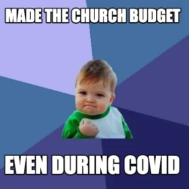 Made the Church Budget Even during COVID