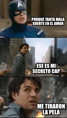 Funny Porque tanta mala suerte en el amor Ese es mi secreto Cap Me tiraron la pela