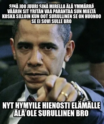 Funny sinä joo juuri sinä mirella älä ymmärrä väärin sit yritän vaa parantaa