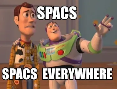 SPACs SPacs everywhere