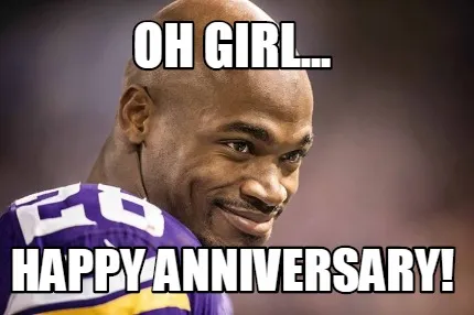 Funny oh girl... happy anniversary!