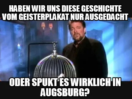 Haben wir uns diese geschichte vom geisterplakat nur ausgedacht oder spukt es wi