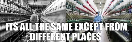 Its all the same except from different places