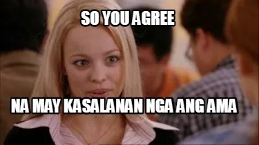 Funny So you agree na may kasalanan nga ang ama