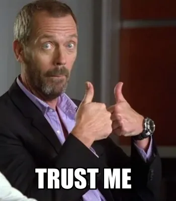 Funny TRUST ME