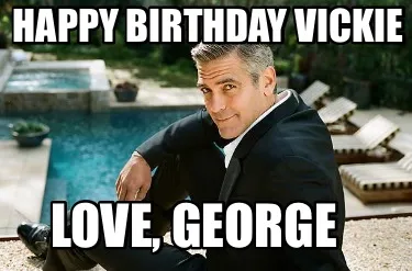 Funny Happy Birthday Vickie Love, George