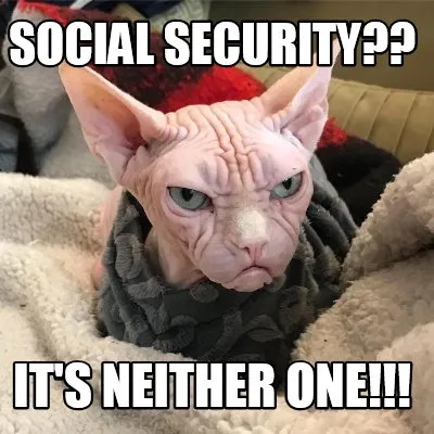 Funny social security?? it's neither one!!!
