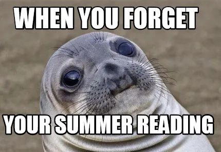 When you forget your summer reading