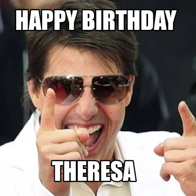 Funny HAPPY BIRTHDAY THERESA