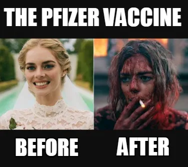 Funny The Pfizer Vaccine Before After