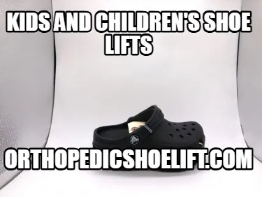 Funny Kids and Children's Shoe Lifts orthopedicshoelift.com
