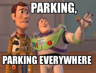 Parking, Parking everywhere