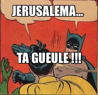 Jerusalema... Ta gueule !!!
