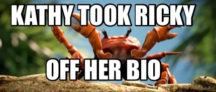 Funny Kathy took Ricky Off her bio