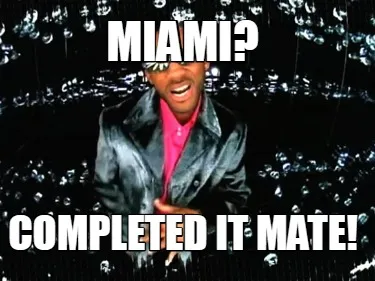 Funny Miami? Completed it mate!