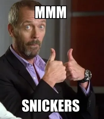 Funny mmm snickers