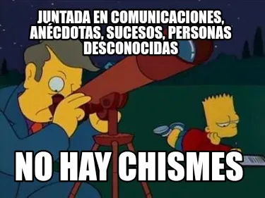 Juntada en comunicaciones, anécdotas, sucesos, personas desconocidas No hay chi
