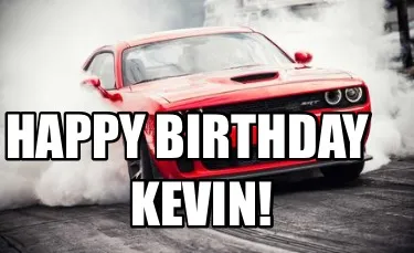 Funny Happy birthday Kevin!