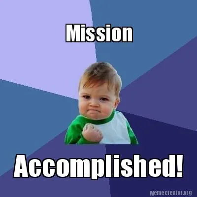 Funny Mission Accomplished!
