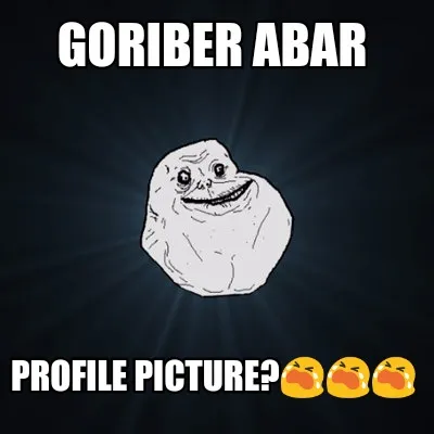 Funny Goriber abar Profile picture?????????????