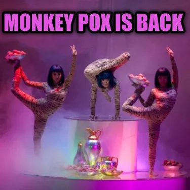 Funny Monkey Pox is back