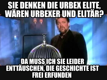 Funny Sie denken die Urbex Elite, wären Urbexer und Elitär? Da muss ich sie leider e