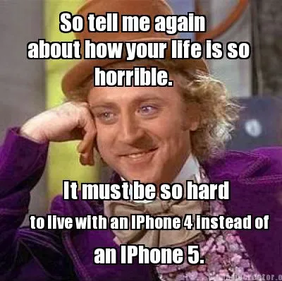 So tell me again about how your life is so horrible. It must be so hard to l