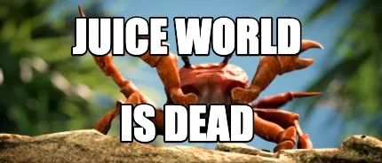 Funny Juice World Is dead