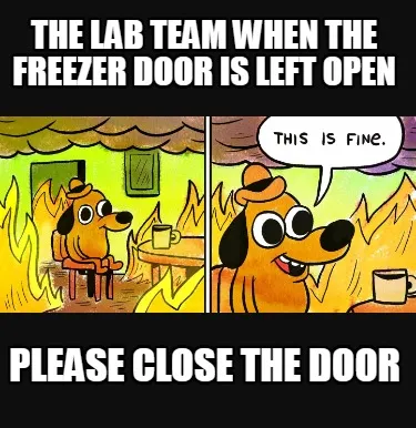 Funny The Lab Team When the Freezer Door is left open Please close the door